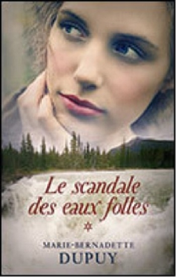 Le scandale des eaux folles, tome 1 – Marie Bernadette&nbsp;Dupuy.