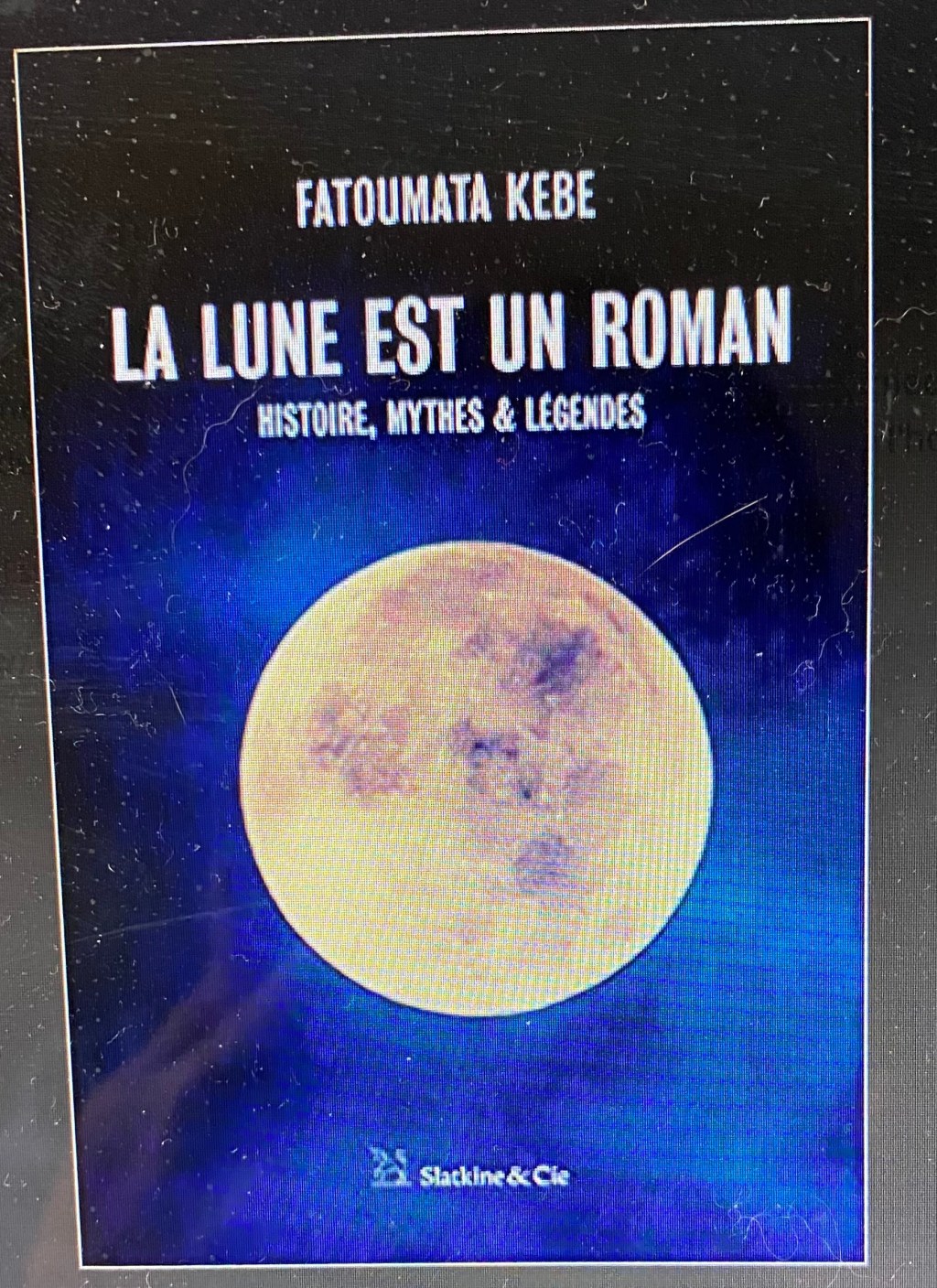 La Lune est un roman – Fatoumata&nbsp;Kébé
